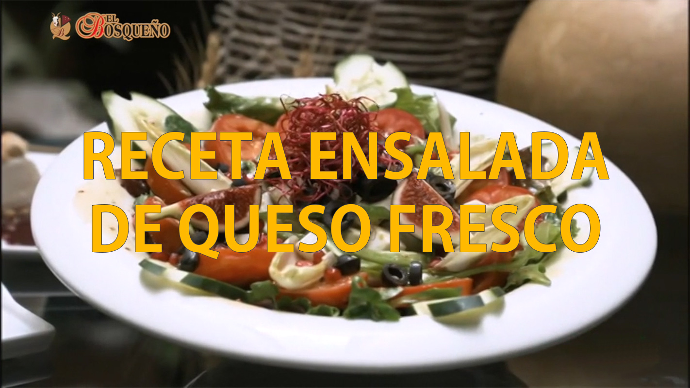 ensalada de queso fresco