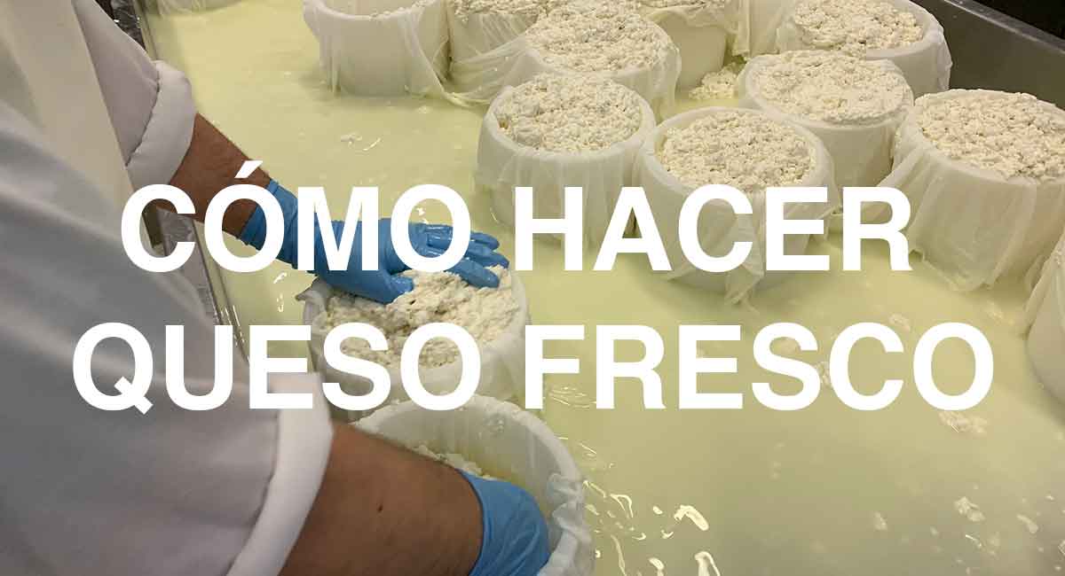 como hacer queso fresco